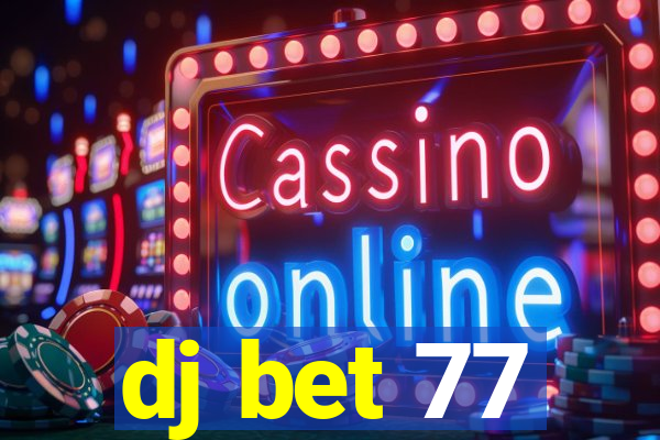 dj bet 77